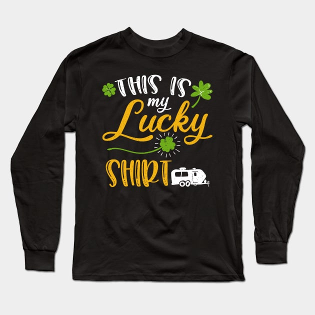 Camping This is My Lucky Shirt St Patrick's Day Long Sleeve T-Shirt by maximel19722